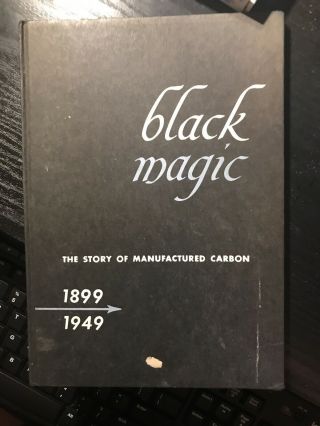 1949 Black Magic Story Of Manufactured Carbon Speer Carbon 50th Pennsylvania Hc