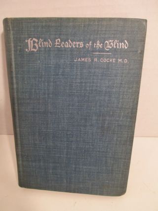 Blind Leaders Of The Blind James R.  Cocke M.  D.  1896 1st Ed Hc Romance Of Lawyer