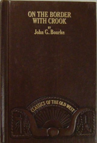 On The Border With Crook - John G.  Bourke