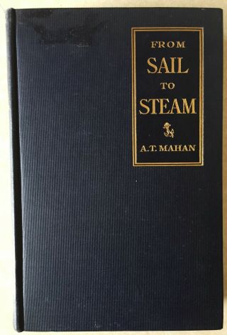 From Sail To Steam Recollections Of Naval Life By A.  T.  Mahan 1st