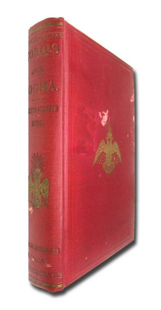 Morals And Dogma Of The Ancient And Accepted Scottish Rite Of Freemasonry 1916