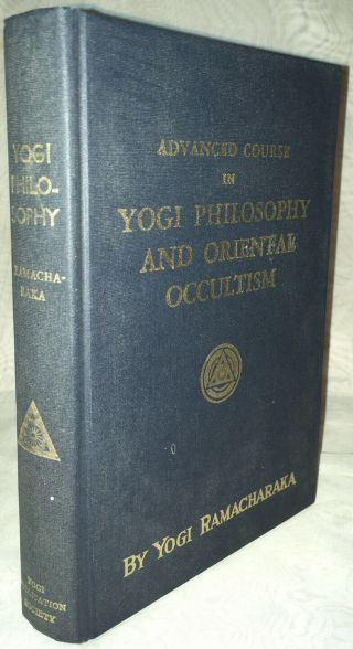 1931 “advanced Course In Yogi Philosophy And Oriental Occultism” Ramacharaka