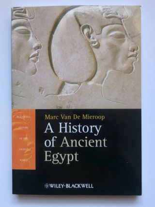 A History Of Ancient Egypt By Marc Van De Mieroop