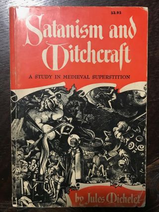 Satanism And Witchcraft Medieval Superstition - Michelet,  1971 Witch Persecution
