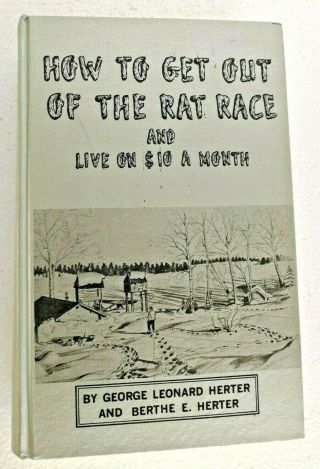How To Get Out Of The Rat Race And Live On $10 A Month Hardcover Book (1973)