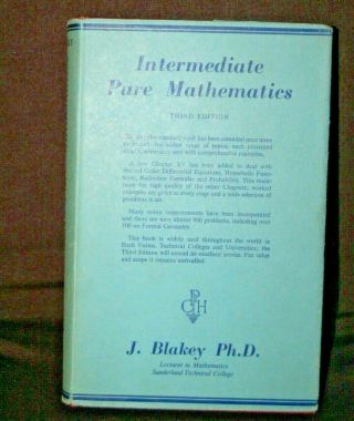 Intermediate Pure Mathematics - 3rd Edition - J Blakey Ph.  D.  - 1962 - H/b - D/j