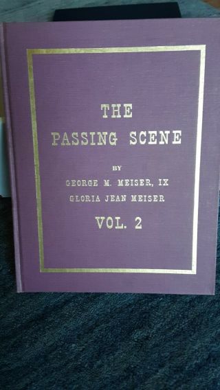 Hc Book The Passing Scene Vol.  2 George & Gloria Meiser 271 Pages - Exc.  Cond.
