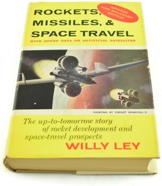 Rockets Missiles And Space Travel By Willy Ley,  1958,  6th Printing,  Hb Wd/j,  Vg