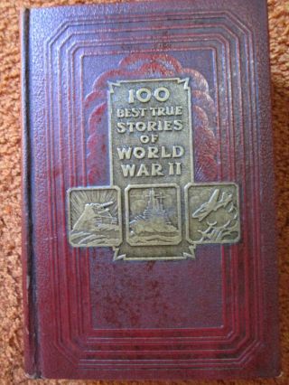 100 Best True Stories Of World War Ii 1945 Hc Wise Co.  Illustrated Fine