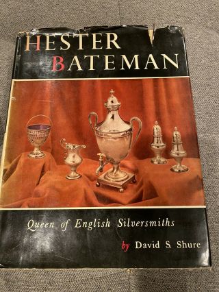 Hester Bateman Queen Of English Silversmiths By David Shure 1959 / Silver Book