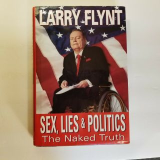Signed - Sex Lies & Politics: The Naked Truth By Larry Flynt | 2004