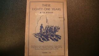 These Eighty One Years J Biggar Quebec Canada Brookings County South Dakota Book