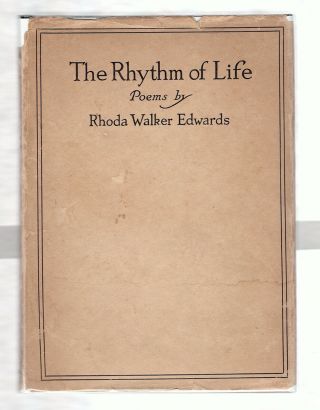 The Rhythm Of Life By Rhoda Walker Edwards 1927 First Edition W/dj Inscribed