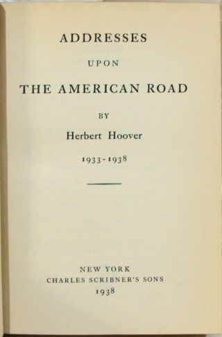 Addresses upon the American Road: 1933 - 1938 by Herbert Hoover 1st Ed w/ Bklt 2