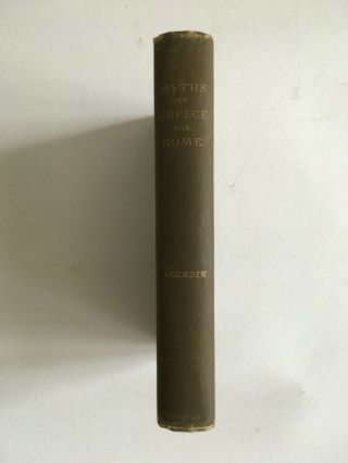 The Myths of Greece and Rome,  by H.  A.  Guerber.  1st American 1893 2