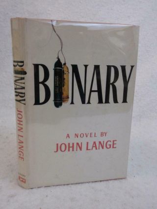 John Lange (michael Crichton) Binary 1972 Alfred A.  Knopf,  Ny Early Book Club Ed