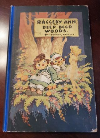 Raggedy Ann In The Deep Deep Woods By Johnny Gruelle 1930 1st Edition Volland