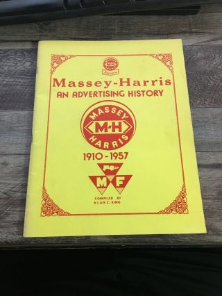 Massey - Harris: An Advertising History,  1910 - 1957 By Alan C.  King