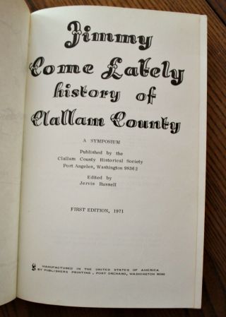 Jimmy Come Lately History Of Clallam County Wa,  Jervis Russell Ed.  1971 1st Ed.