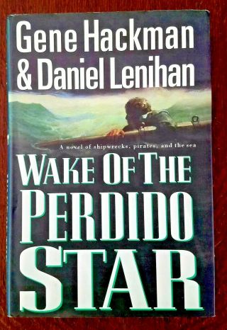Wake Of The Perdido Star Gene Hackman & Daniel Lenihan Hbdj Signed 1st Edition