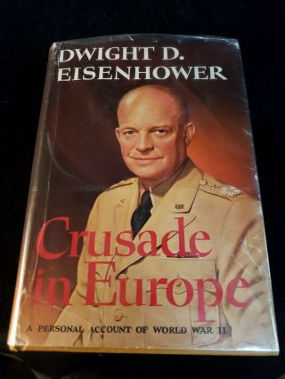 1948 " Crusade In Europe " By Dwight D.  Eisenhower 1st Edition Hc/dj Doubleday