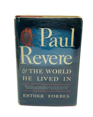 Paul Revere And The World He Lived In By Esther Forbes 1942 With Dust Jacket