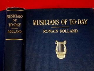1914 1st.  Musicians Of To - Day / Romain Rolland / Hardcover