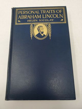 Personal Traits Of Abraham Lincoln Helen Nicolay First Edition 1912