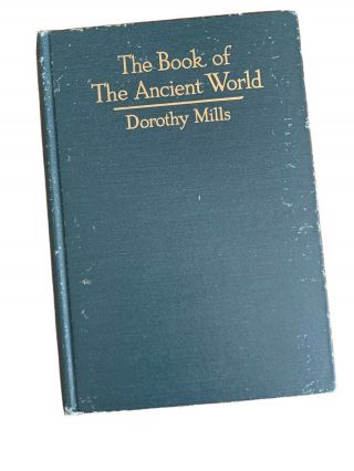 The Book Of The Ancient World Dorothy Mills
