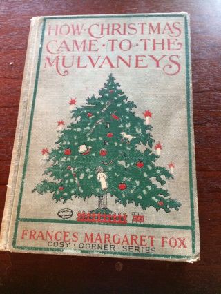 How Christmas Came To The Mulvaneys By Frances Margaret Fox (1905)