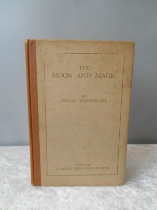 Vintage C1936 The Moon And Magic Poems Frances Woodwright Hb Rare Book Jarrold