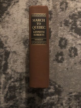 March To Quebec Hardcover Book By Kenneth Roberts Doubleday Publisher