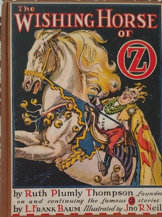 1935 The Wishing Horse Of Oz •ruth Plumly Thompson Founded On L.  Frank Baum’s Oz