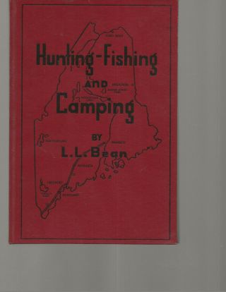 L.  L.  Bean: Hunting - Fishing And Camping: Rare 1st Edition Of 1942 (maine)