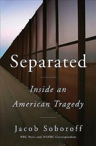 Separated : Inside An American Tragedy,  Hardcover By Soboroff,  Jacob,  Like Ne.