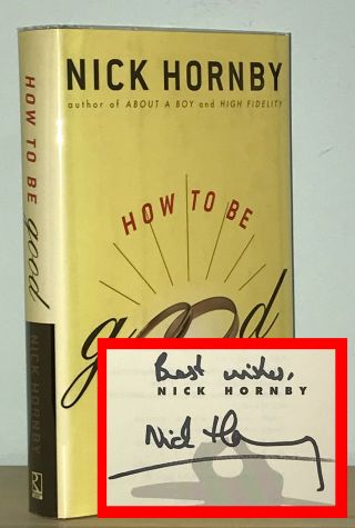 Nick Hornby - How To Be Good - Signed 1st 1st - Author High Fidelity - Nr