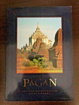 Pagan Art And Architecture Of Old Burma By Paul Strachan - Kiscadale - P/b - 1996
