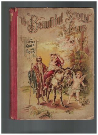 The Story Of Jesus For Little Girls & Boys Annie Randall White 1900 Hc