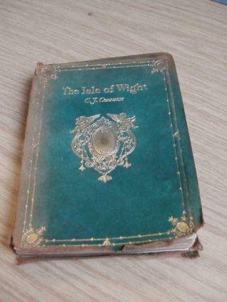 The Isle Of Wight By C.  J.  Cornish.  Edition 1909 With 24 Illustrations
