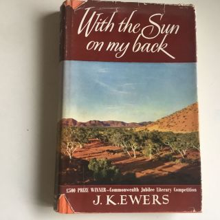 Vintage First Edition 1953 Book - With The Sun On My Back By J.  K.  Ewers 460