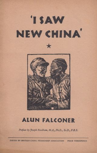 Alun Falconer.  Preface By Joseph Needham.  : I Saw China.  May 27th 1949.  1950