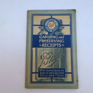 The Ball Blue Book,  Ball Mason Jars,  Canning And Preserving Receipts.  1916