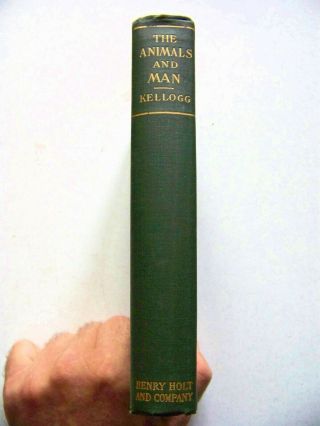 Rare 1911 Signed 1st Ed.  The Animals And Man By Vernon Lyman Kellogg (zoology)