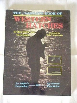The Complete Book Of Western Hatches By Rick Hafele And Dave Hughes (signed)
