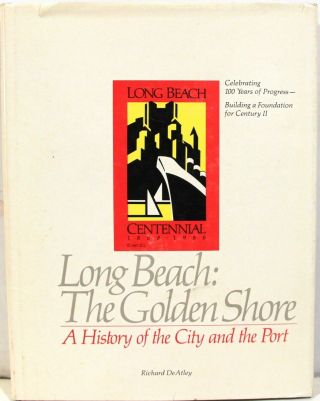 Long Beach: The Golden Shore,  A History Of The City And The Port 1988