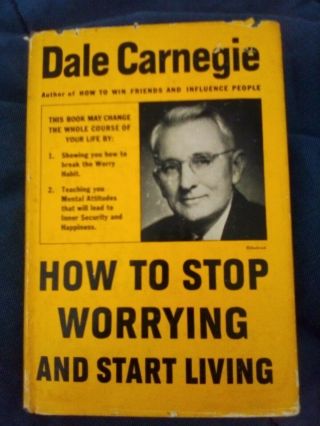 Signed Dale Carnegie How To Stop Worrying And Start Living 1948 Hardcover