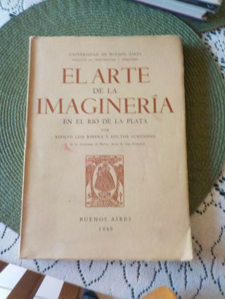 El Arte De La Imagineria Ribera & Schenone Authors Buenos Aires 1948 Art History