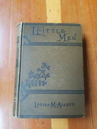 Little Men By Louisa May Alcott Hardcover Copyright 1899 Antique