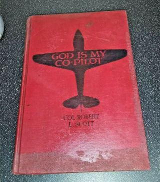 1st Edition 1943 God Is My Co - Pilot Col Robert Scott Ww Ii Air Corps Us Army