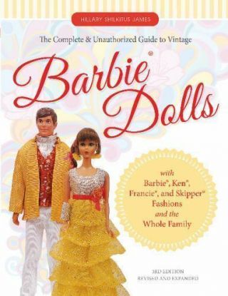The Complete & Unauthorized Guide To Vintage Barbie® Dolls: With Barbie®,  Ken®,